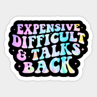 Expensive Difficult And Talks Back Mothers Day Mom tie dye Sticker